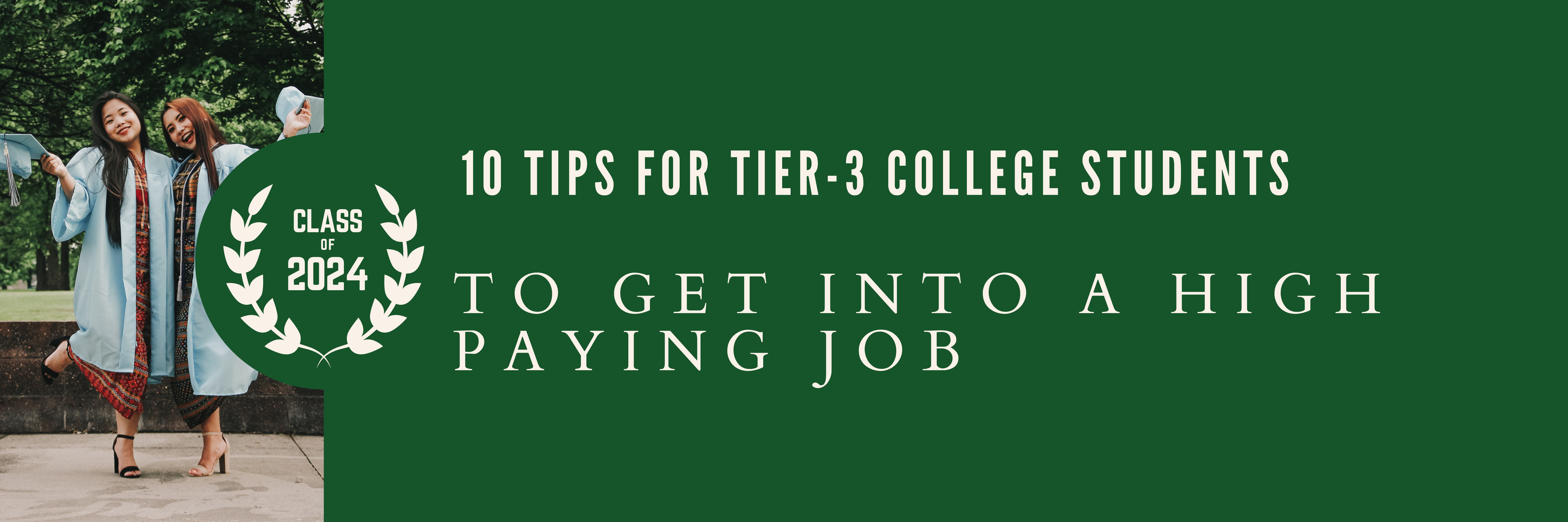 10 Tips for Tier-3 College Students to Get into a High Paying Job in 2024